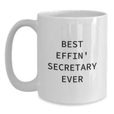 Funny Secretary White Coffee Mug, Best Effin' Secretary Ever Quote, Gifts from Friends or Family for Graduation - Main